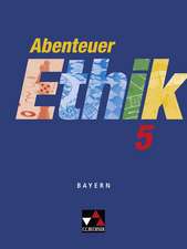 Abenteuer Ethik 5. Schülerband. Bayern