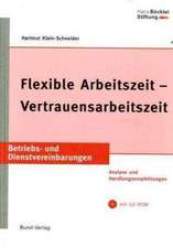 Flexible Arbeitszeit - Vertrauensarbeitszeit / Mit CD-ROM