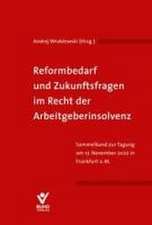 Reformbedarf und Zukunftsfragen im Recht der Arbeitgeberinsolvenz