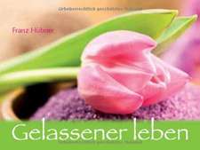 Gelassener leben