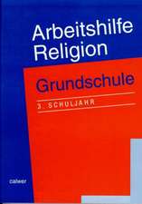 Arbeitshilfe Religion. Grundschule. 3. Schuljahr