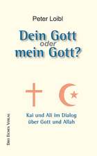 DEIN GOTT oder MEIN GOTT?