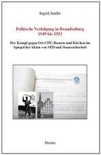 Politische Verfolgung in Brandenburg 1949 bis 1953