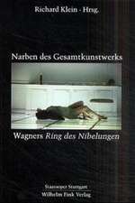 Narben des Gesamtkunstwerks Wagners Ring der Nibelungen