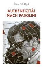 Authentizität nach Pasolini