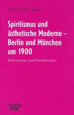 Spiritismus und ästhetische Moderne - Berlin und München um 1900