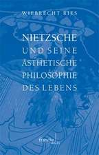 Nietzsche und seine ästhetische Philosophie des Lebens