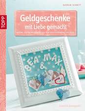 Schmitt, G: Geldgeschenke mit Liebe gemacht