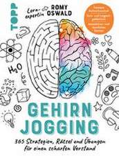 Gehirnjogging - 365 Strategien, Rätsel und Übungen für einen scharfen Verstand