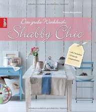 Das große Werkbuch Shabby Chic