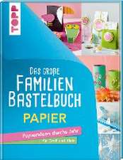 Das große Familienbastelbuch Papier