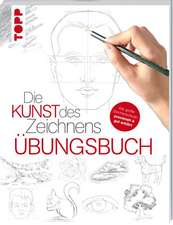 Die Kunst des Zeichnens - Übungsbuch