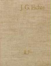 Johann Gottlieb Fichte: Gesamtausgabe / J. G. Fichte - Gesamtausgabe der Bayerischen Akademie der Wissenschaften / 2. Reihe: Nachgelassene Schriften