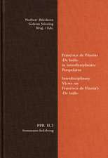 Politische Philosophie und Rechtstheorie des Mittelalters und der Neuzeit (PPR). Abteilung II: Untersuchungen / Francisco de Vitorias >De Indis< in interdisziplinärer Perspektive