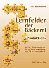 Lernfelder der Bäckerei. Produktion