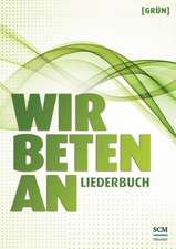 Wir beten an [Grün] - Liederbuch