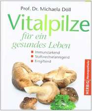 Vitalpilze für ein gesundes Leben