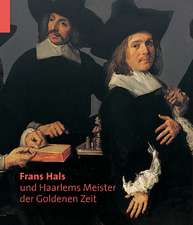 Frans Hals Und Haarlems Meister Der Goldenen Zeit: Wang Xiaosong/Xiao Hui Wangsong