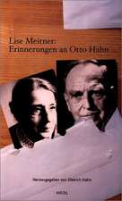 Lise Meitner: Erinnerungen an Otto Hahn