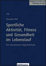 Sportliche Aktivität, Fitness und Gesundheit im Lebenslauf