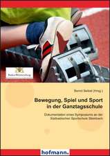 Bewegung, Spiel und Sport in der Ganztagsschule