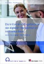 Die kritischen Erfolgsfaktoren der digitalen Transformation im Krankenhaus