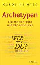 Archetypen - Wer bist du?