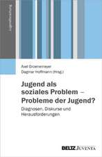 Jugend als soziales Problem - soziale Probleme der Jugend?