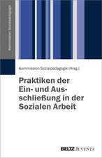 Praktiken der Ein- und Ausschließung in der Sozialen Arbeit