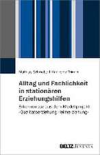 Alltag und Fachlichkeit in stationären Erziehungshilfen