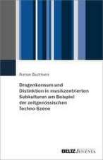 Drogenkonsum und Distinktion in musikzentrierten Subkulturen am Beispiel der zeitgenössischen Techno-Szene