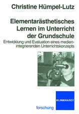 Elementarästhetisches Lernen im Unterricht der Grundschule