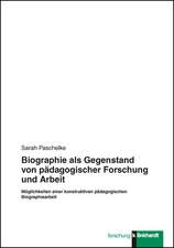 Biographie als Gegenstand von pädagogischer Forschung und Arbeit