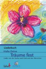 Halte Deine Träume fest. Liederbuch