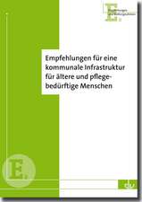 Empfehlungen für eine kommunale Infrastruktur für ältere und pflegebedürftige Menschen