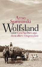 Wolfsland oder Geschichten aus dem alten Ostpreußen