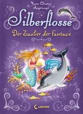 Silberflosse 02. Der Zauber der Fantasie