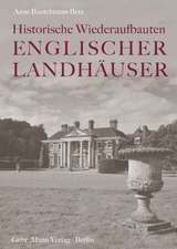 Historische Wiederaufbauten Englischer Landhäuser