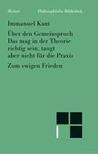 Über den Gemeinspruch: Das mag in der Theorie richtig sein, taugt aber nicht für die Praxis / Zum ewigen Frieden