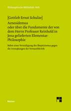 Aenesidemus Oder Uber Die Fundamente Der Von Herrn Professor Reinhold in Jena Gelieferten Elementar-Philosophie