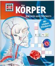 WAS IST WAS Rätseln und Stickern: Körper