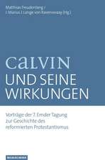 Calvin und seine Wirkungen