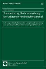 Normenvertrag, Rechtsverordnung oder Allgemeinverbindlicherklärung