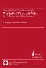 Wunderbare Wirtschaftswelt.-: Die New Economy Und Ihre Herausforderungen