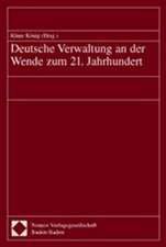 Deutsche Verwaltung an Der Wende Zum 21. Jahrhundert: Leistungsfahigkeit, Leistungsgrenzen Und Entwicklungsperspektiven Dargestellt Am Beispiel Des Immissionsschutzrechts