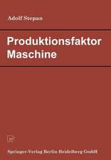 Produktionsfaktor Maschine: Betriebswirtschaftliche Konsequenzen aus dem Anlagenverschleiß