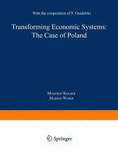 Transforming Economic Systems: The Case of Poland: With the Cooperation of Feliks Gradalski