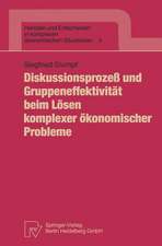 Diskussionsprozeß und Gruppeneffektivität beim Lösen komplexer ökonomischer Probleme