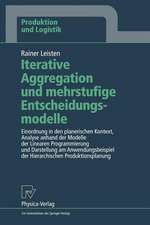 Iterative Aggregation und mehrstufige Entscheidungsmodelle: Einordnung in den planerischen Kontext, Analyse anhand der Modelle der Linearen Programmierung und Darstellung am Anwendungsbeispiel der Hierarchischen Produktionsplanung