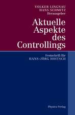 Aktuelle Aspekte des Controllings: Festschrift für Hans-Jörg Hoitsch